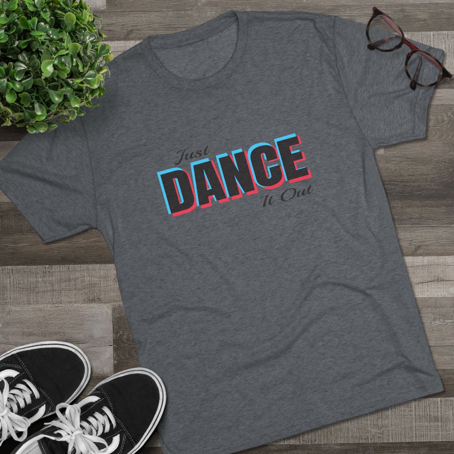 Just Dance It Out (Black Logo) Tee, Lightweight Tri-Blend Fabric, Soft & Comfortable