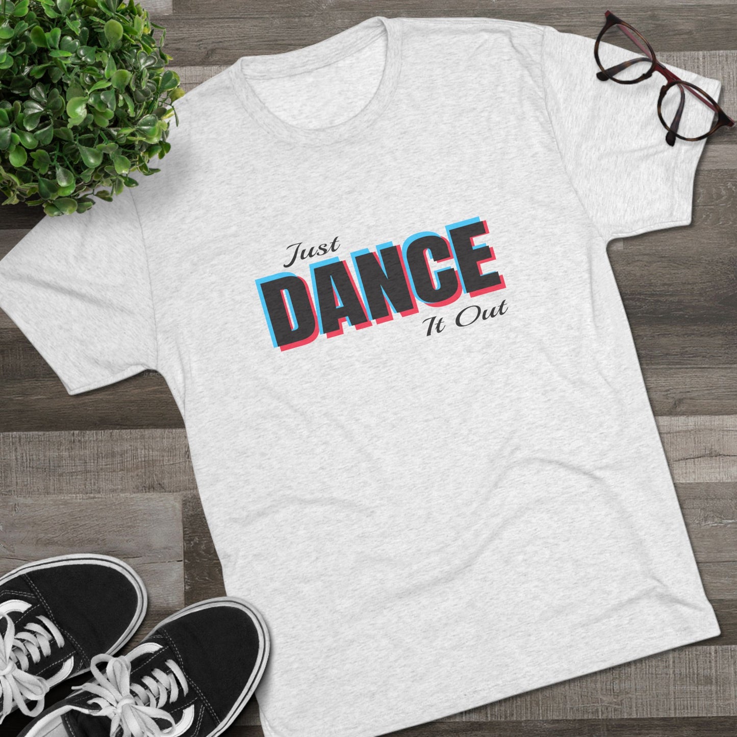 Just Dance It Out (Black Logo) Tee, Lightweight Tri-Blend Fabric, Soft & Comfortable
