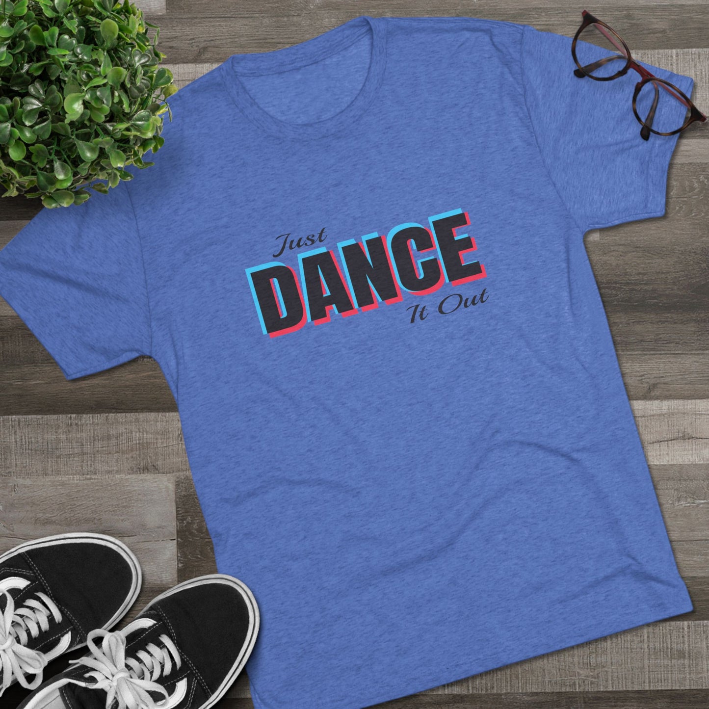 Just Dance It Out (Black Logo) Tee, Lightweight Tri-Blend Fabric, Soft & Comfortable