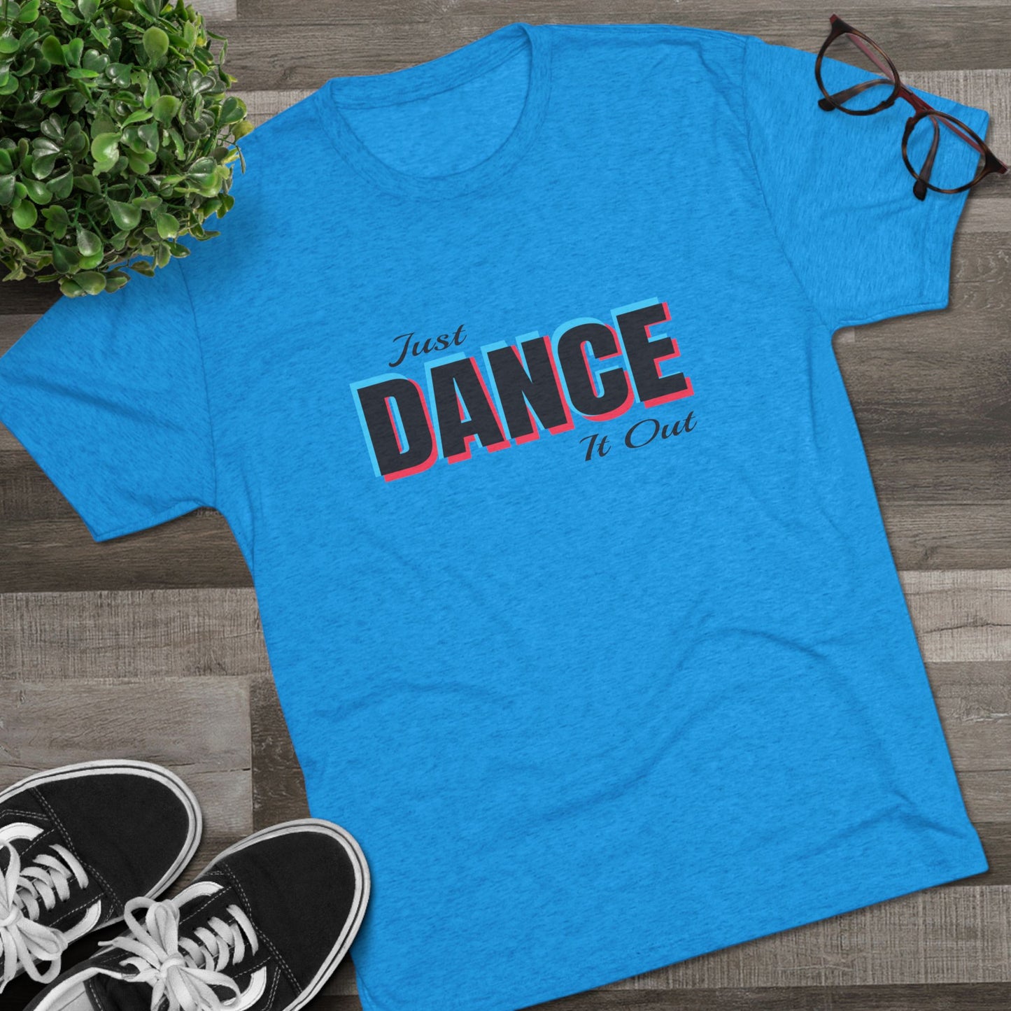 Just Dance It Out (Black Logo) Tee, Lightweight Tri-Blend Fabric, Soft & Comfortable