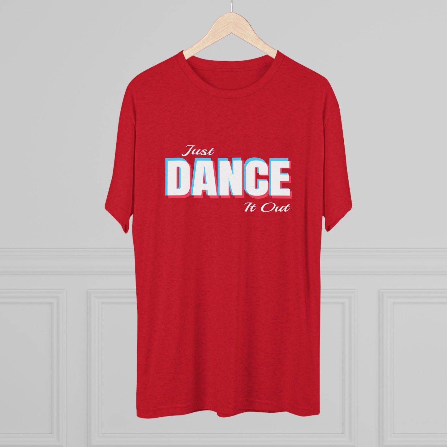 Just Dance It Out (White Logo) Tee, Lightweight Tri-Blend Fabric, Soft & Comfortable